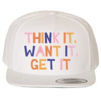 Think It Want It Get It Motivational Quote Wool Snapback Cap