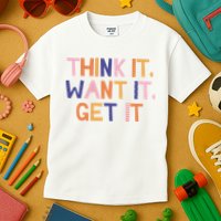 Think It Want It Get It Motivational Quote Kids T-Shirt