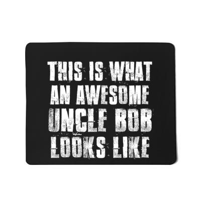 This Is What An Awesome Uncle Bob Looks Like Mousepad