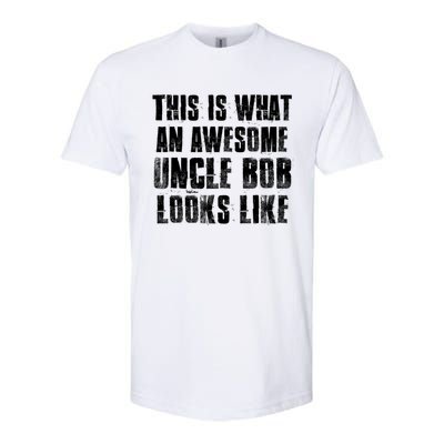 This Is What An Awesome Uncle Bob Looks Like Softstyle® CVC T-Shirt