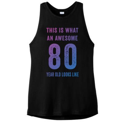 This Is What An Awesome 80 Year Old Looks Like Birthday Gift Ladies PosiCharge Tri-Blend Wicking Tank