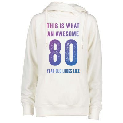 This Is What An Awesome 80 Year Old Looks Like Birthday Gift Womens Funnel Neck Pullover Hood