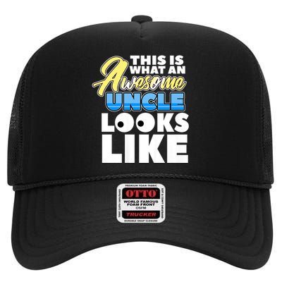 This Is What Am Awesome Uncle Looks Like High Crown Mesh Back Trucker Hat