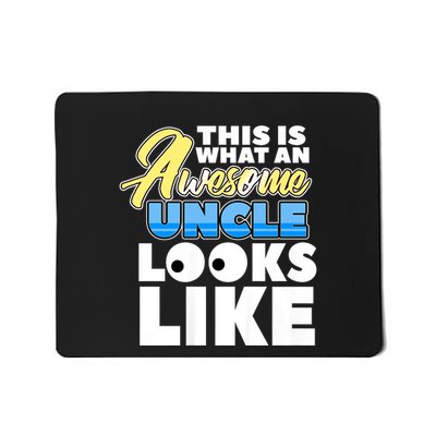 This Is What Am Awesome Uncle Looks Like Mousepad