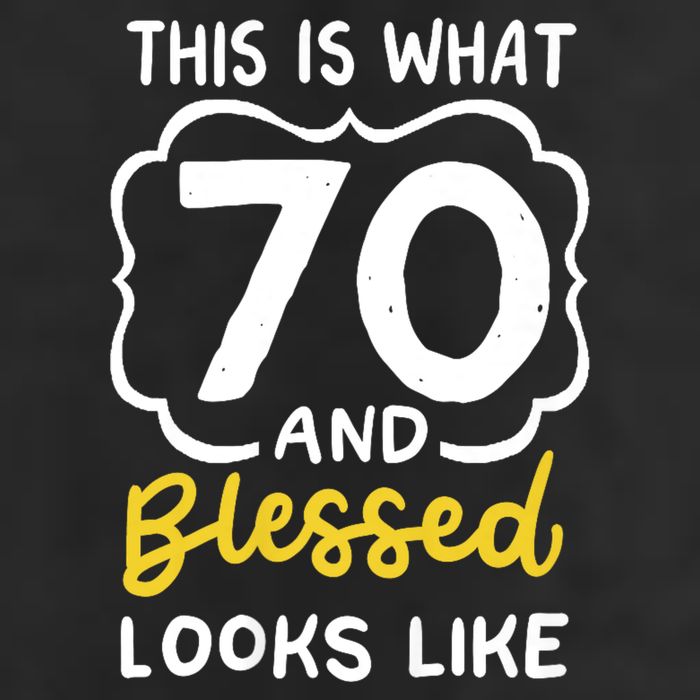 This Is What 70 And Blessed Looks Like 70th Birthday Apparel Cool Comfort Performance Bucket Hat