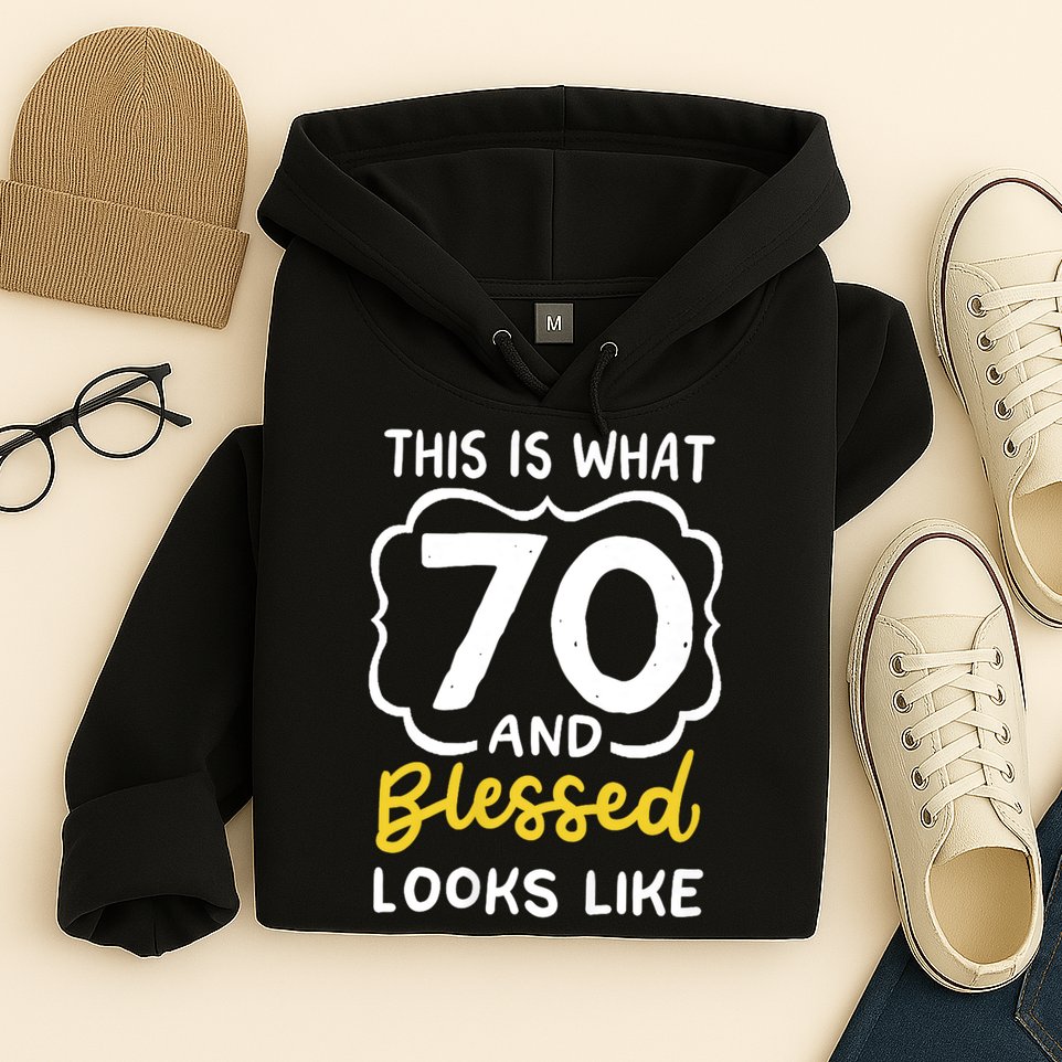 This Is What 70 And Blessed Looks Like 70th Birthday Apparel Hoodie