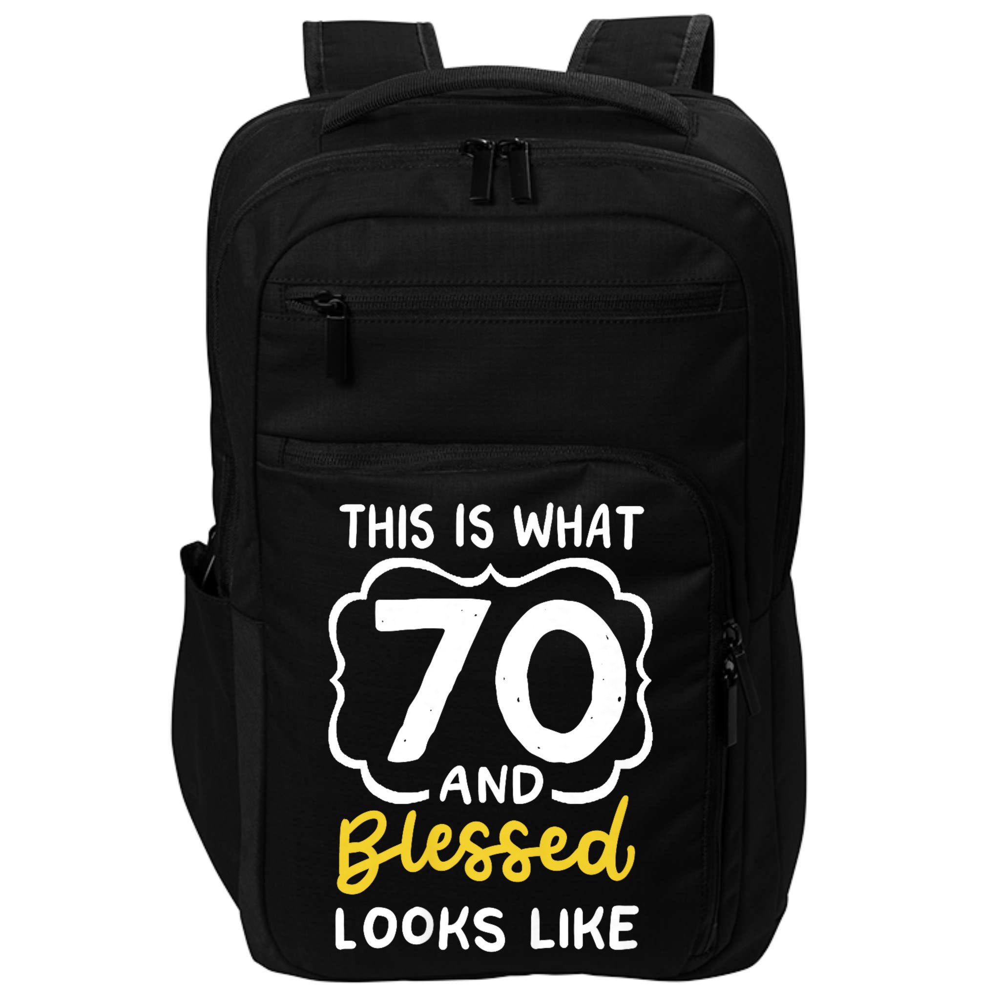This Is What 70 And Blessed Looks Like 70th Birthday Apparel Impact Tech Backpack