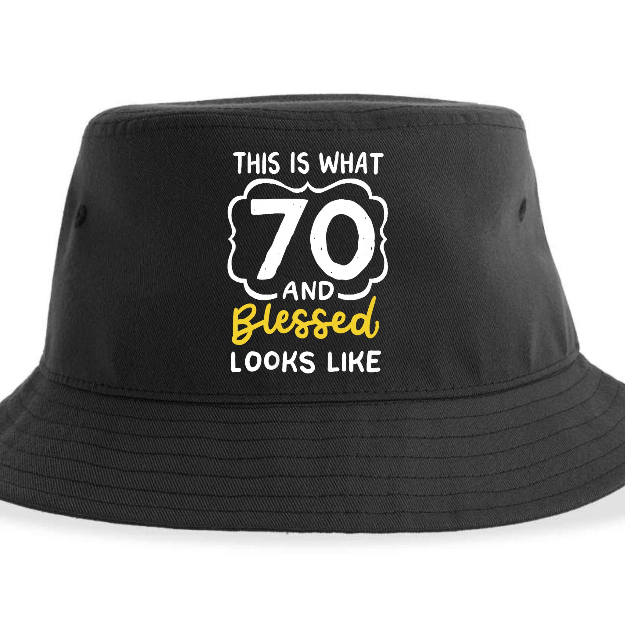 This Is What 70 And Blessed Looks Like 70th Birthday Apparel Sustainable Bucket Hat