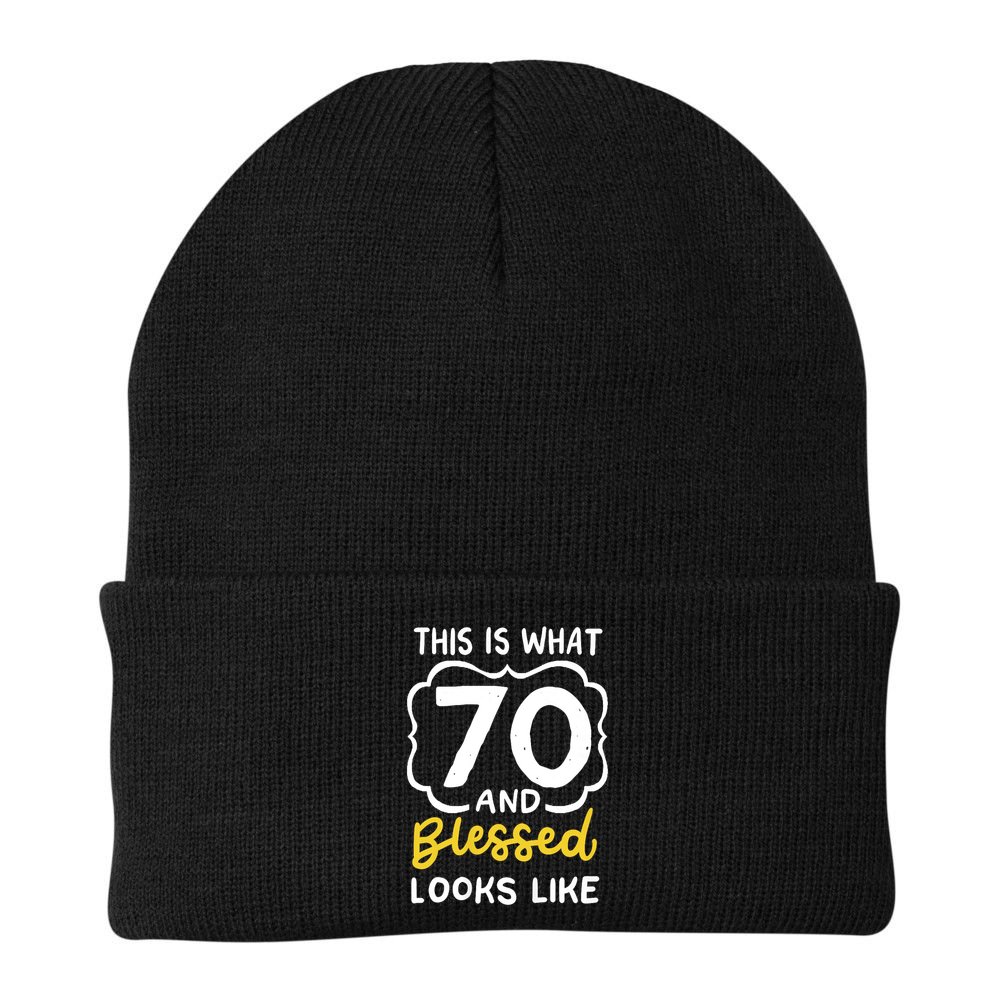This Is What 70 And Blessed Looks Like 70th Birthday Apparel Beanie