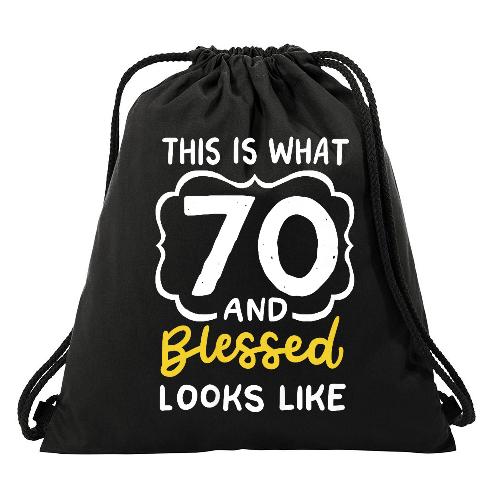 This Is What 70 And Blessed Looks Like 70th Birthday Apparel Drawstring Bag