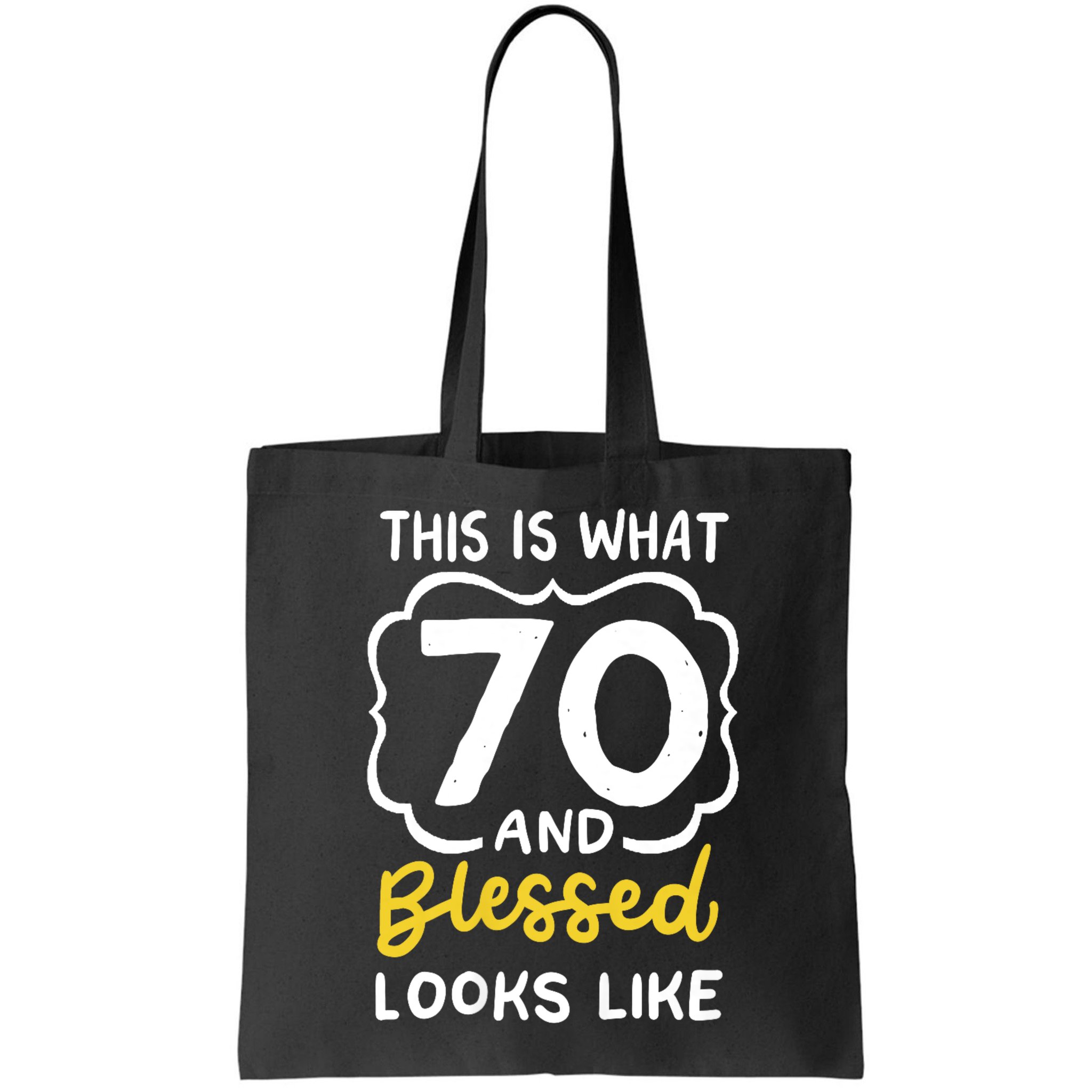 This Is What 70 And Blessed Looks Like 70th Birthday Apparel Bag