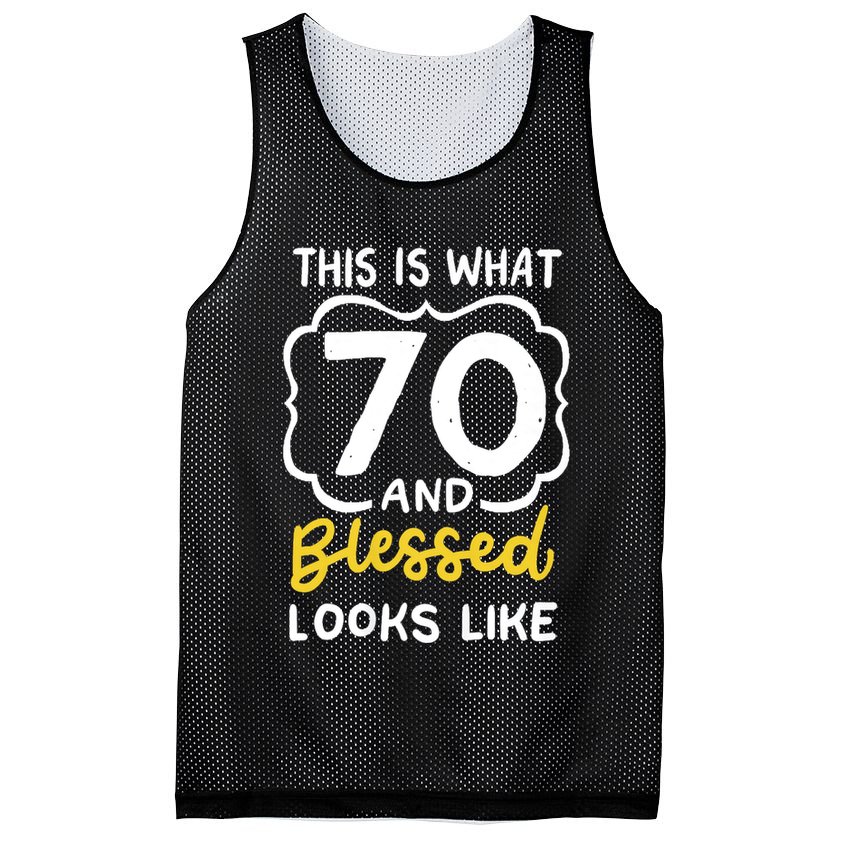 This Is What 70 And Blessed Looks Like 70th Birthday Apparel Mesh Reversible Basketball Jersey Tank