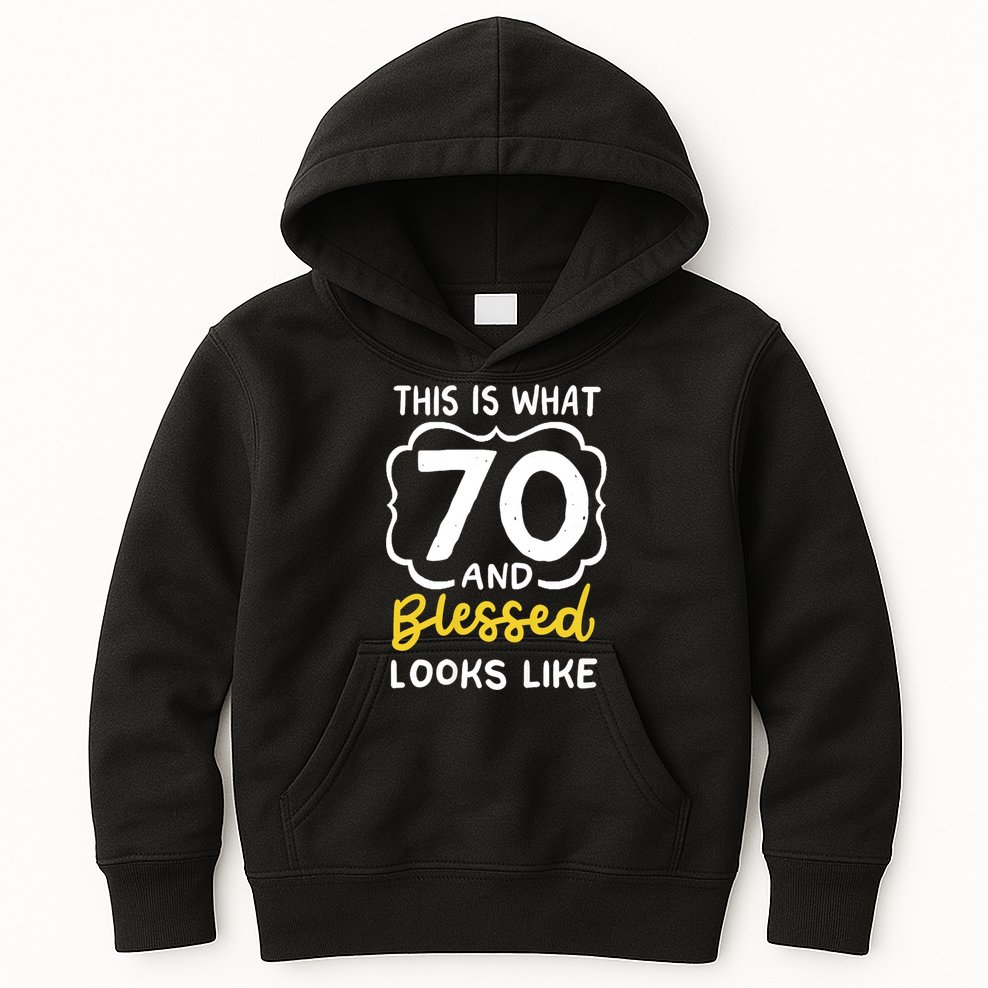 This Is What 70 And Blessed Looks Like 70th Birthday Apparel Kids Hoodie