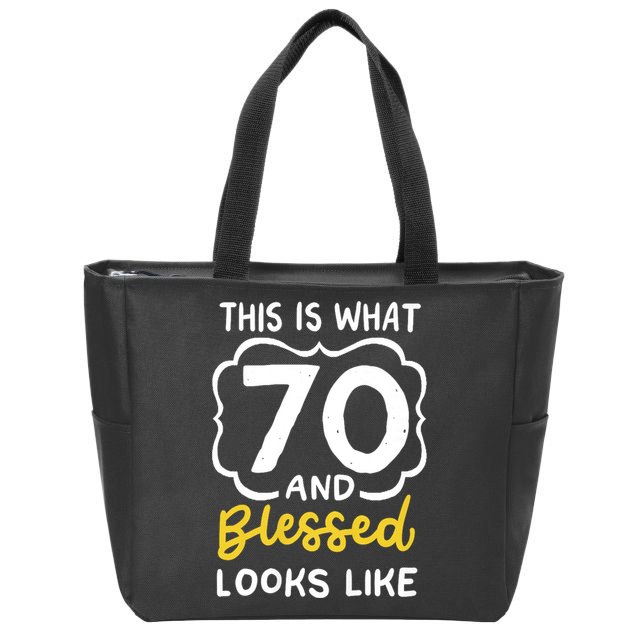 This Is What 70 And Blessed Looks Like 70th Birthday Apparel Zip Tote Bag