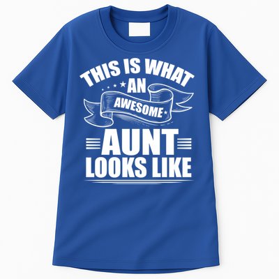 This Is What An Awesome Aunt Looks Like Auntie Niece Aunt Gift Tall T-Shirt