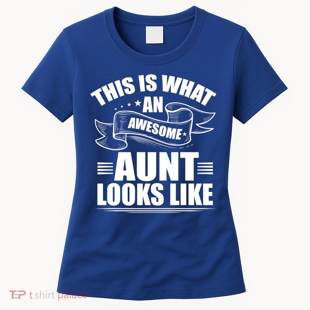 This Is What An Awesome Aunt Looks Like Auntie Niece Aunt Gift Womens T-Shirt
