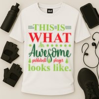 This Is What An Awesome Pickleball Player Looks Like Performance Shirt