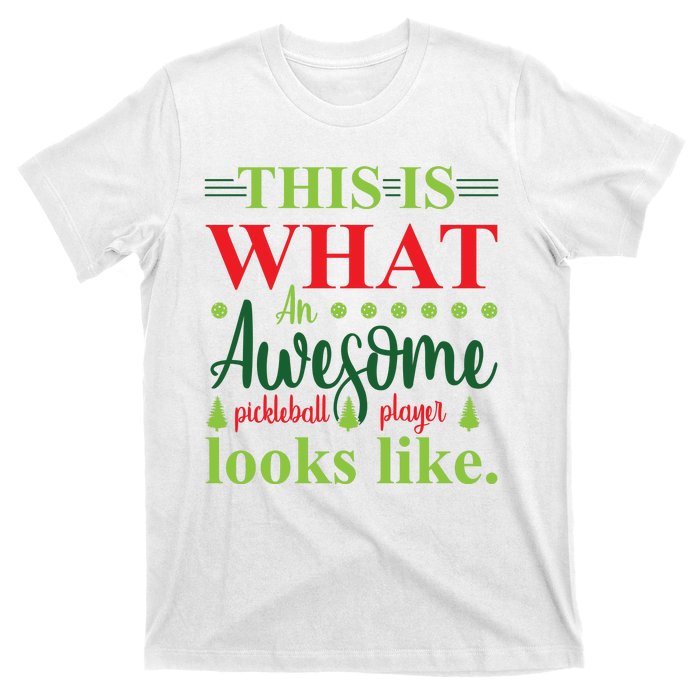 This Is What An Awesome Pickleball Player Looks Like T-Shirt