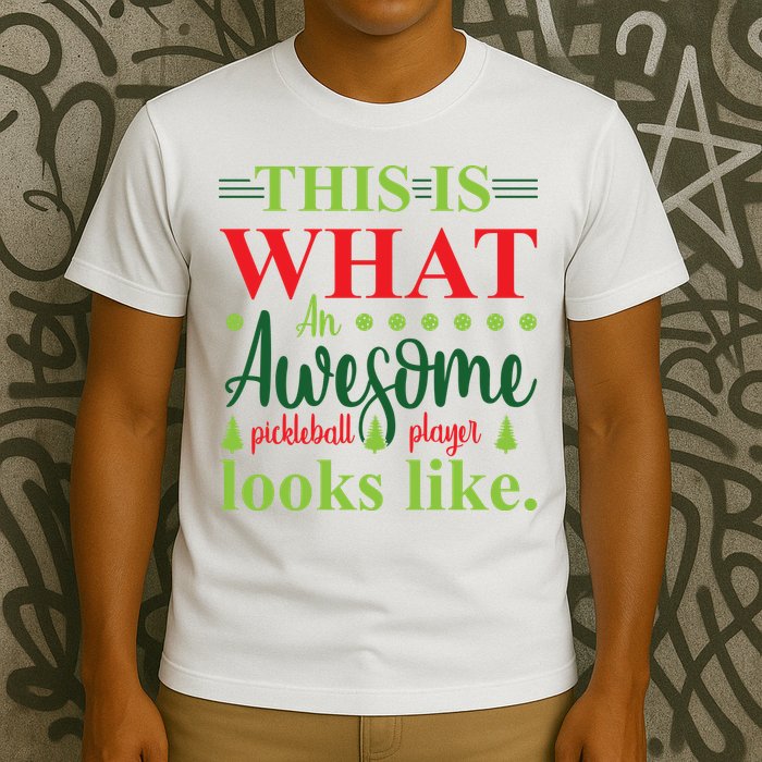 This Is What An Awesome Pickleball Player Looks Like T-Shirt