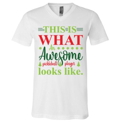 This Is What An Awesome Pickleball Player Looks Like V-Neck T-Shirt
