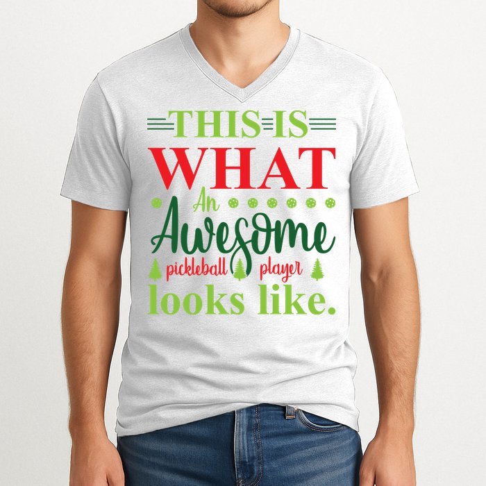 This Is What An Awesome Pickleball Player Looks Like V-Neck T-Shirt