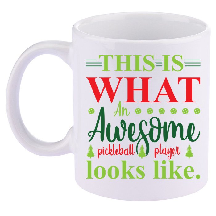 This Is What An Awesome Pickleball Player Looks Like 11oz C Handle Ceramic Mug