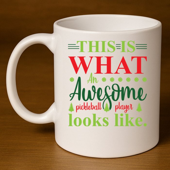 This Is What An Awesome Pickleball Player Looks Like 11oz C Handle Ceramic Mug