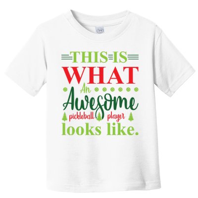 This Is What An Awesome Pickleball Player Looks Like Toddler T-Shirt