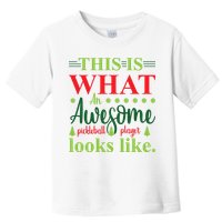This Is What An Awesome Pickleball Player Looks Like Toddler T-Shirt