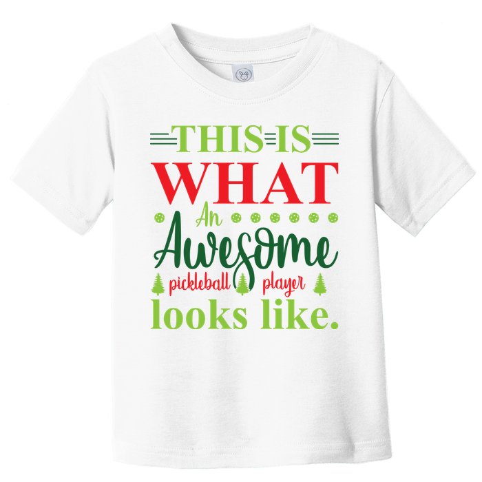 This Is What An Awesome Pickleball Player Looks Like Toddler T-Shirt