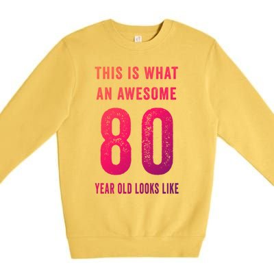 This Is What An Awesome 80 Year Old Looks Like Birthday Gift Premium Crewneck Sweatshirt