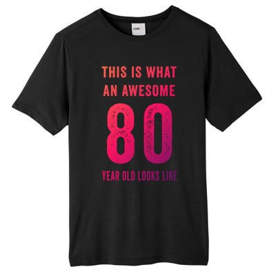 This Is What An Awesome 80 Year Old Looks Like Birthday Gift Tall Fusion ChromaSoft Performance T-Shirt