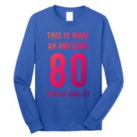 This Is What An Awesome 80 Year Old Looks Like Birthday Gift Long Sleeve Shirt