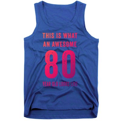 This Is What An Awesome 80 Year Old Looks Like Birthday Gift Tank Top