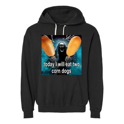 Today I Will Eat Two Corn Dogs Meme Garment-Dyed Fleece Hoodie