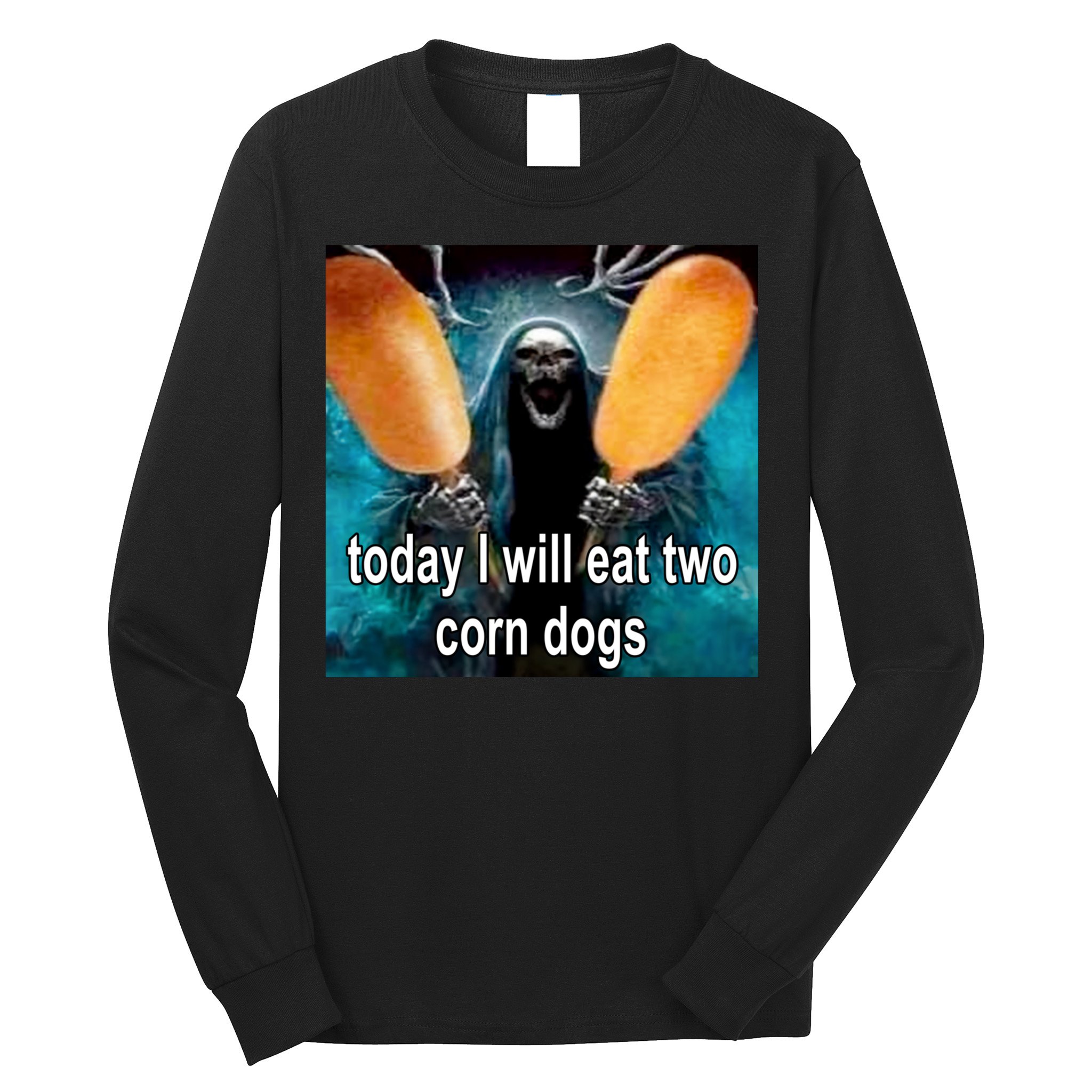 Today I Will Eat Two Corn Dogs Meme Long Sleeve Shirt