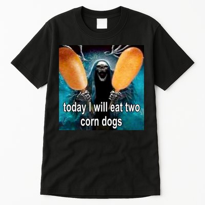 Today I Will Eat Two Corn Dogs Meme Tall T-Shirt