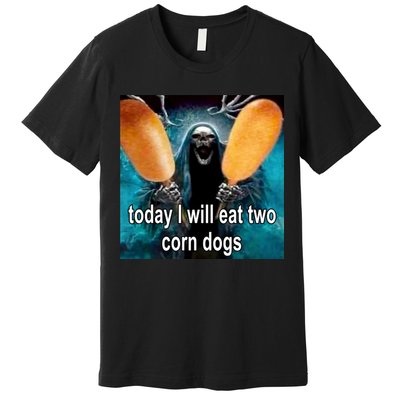 Today I Will Eat Two Corn Dogs Meme Premium T-Shirt