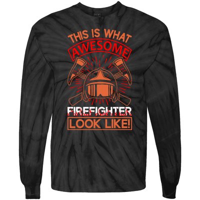 This Is What Awesome Firefighter Look Like Tie-Dye Long Sleeve Shirt