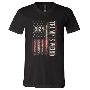 Trump Is Weird Funny Trump Is Weird Saying Flag 2024 V-Neck T-Shirt