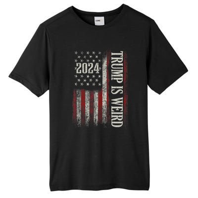 Trump Is Weird Funny Trump Is Weird Saying Flag 2024 Tall Fusion ChromaSoft Performance T-Shirt