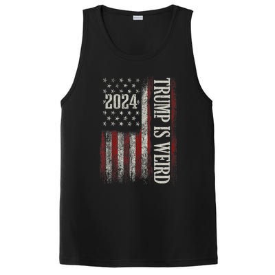 Trump Is Weird Funny Trump Is Weird Saying Flag 2024 PosiCharge Competitor Tank