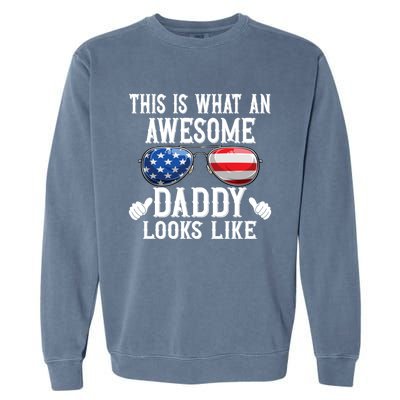 This Is What An Awesome Daddy Looks Like American Flag Usa Garment-Dyed Sweatshirt