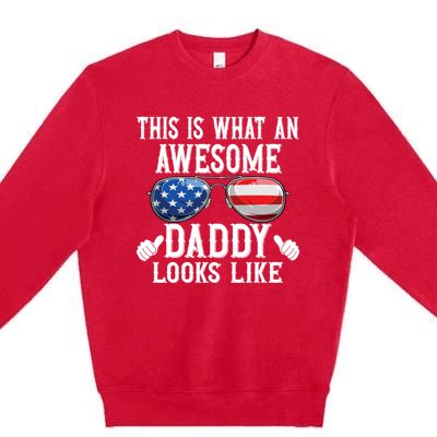 This Is What An Awesome Daddy Looks Like American Flag Usa Premium Crewneck Sweatshirt