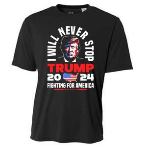 Trump I Will Never Stop 2024 Fighting For America Cooling Performance Crew T-Shirt