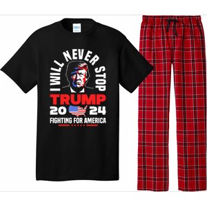 Trump I Will Never Stop 2024 Fighting For America Pajama Set