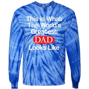 This Is What The Worlds Greatest Dad Looks Like Gift Tie-Dye Long Sleeve Shirt