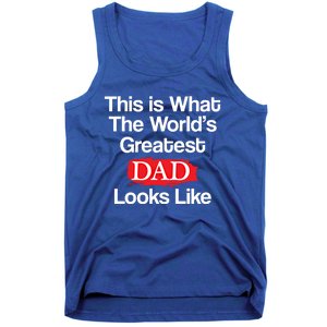 This Is What The Worlds Greatest Dad Looks Like Gift Tank Top