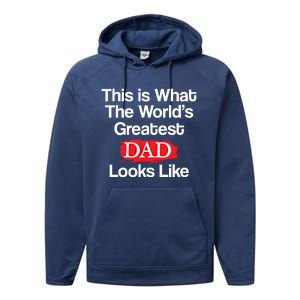 This Is What The Worlds Greatest Dad Looks Like Gift Performance Fleece Hoodie