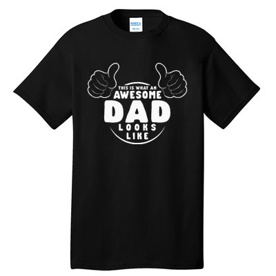 This Is What An Awesome Dad Looks Like Shirts Funny For Dad Tall T-Shirt